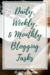 Daily, Weekly, and Monthly Blogging Tasks 