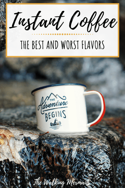 instant coffee best worst flavors the walking mermaid overlay pinterest image