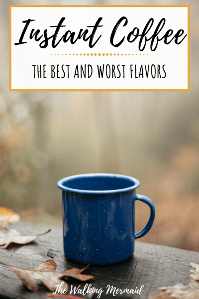 instant coffee best worst flavors the walking mermaid overlay pinterest image