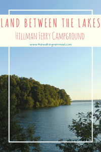 Camping At Land Between The Lakes - Hillman Ferry Campground